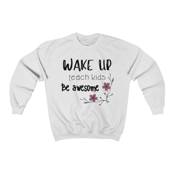 Sweatshirt by JETT IMPRESSIONS "Wake Up Teach Kids" Sweatshirt for Teacher Women
