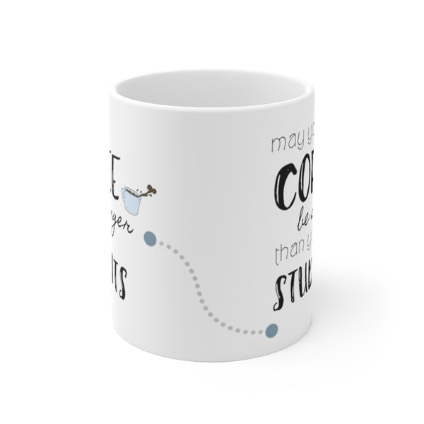 Mug by JETT IMPRESSIONS "Coffee Be Stronger than Students" Coffee Mug for Teacher