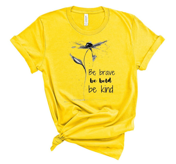 T shirt by JETT IMPRESSIONS "Be Brave Be Bold Be Kind" Tshirts for Women