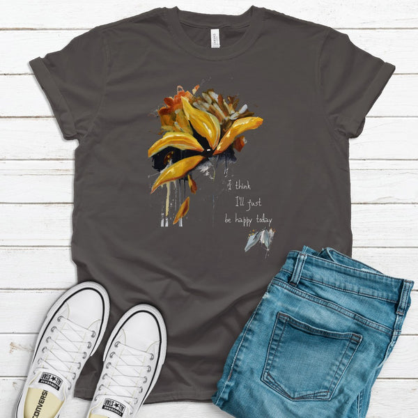 T shirt by JETT IMPRESSIONS "I Think I'll Just Be Happy Today" Womens Short Sleeve Inspiring T-Shirt