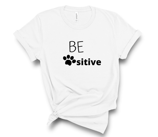 T shirt by JETT IMPRESSIONS "Be Pawsitive" Womens Inspiring T-Shirt Designed by Kathy Morawiec