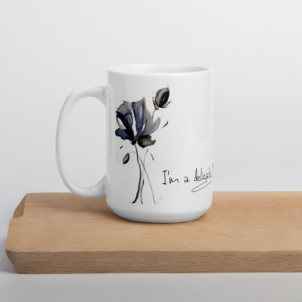 Mug "I'm a Delicate Flower" Artwork designed by Kathy Morawiec