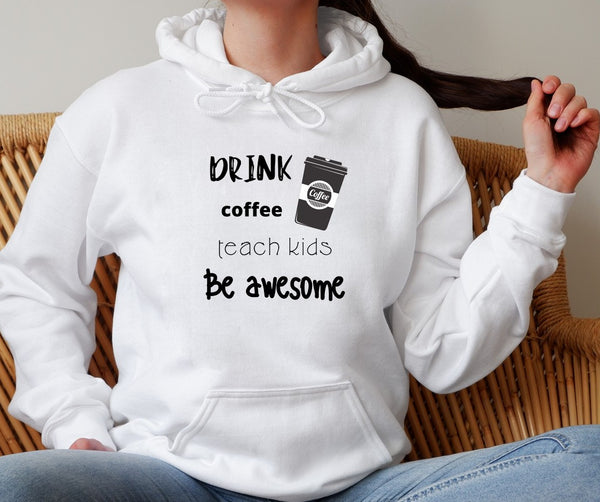 Hoodie by JETT IMPRESSIONS "Drink Coffee Teach" Sweatshirt Hoodie for Teachers