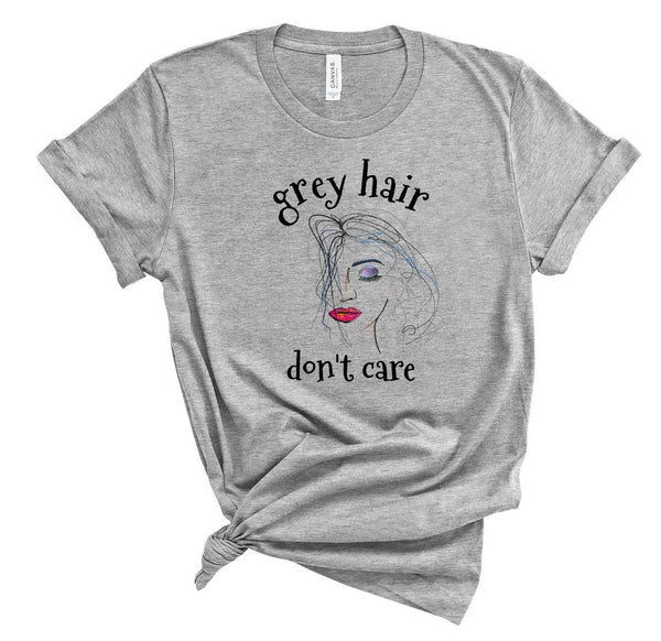 T shirt by JETT IMPRESSIONS "Grey Hair Don't Care" Inspiring T shirts for Women