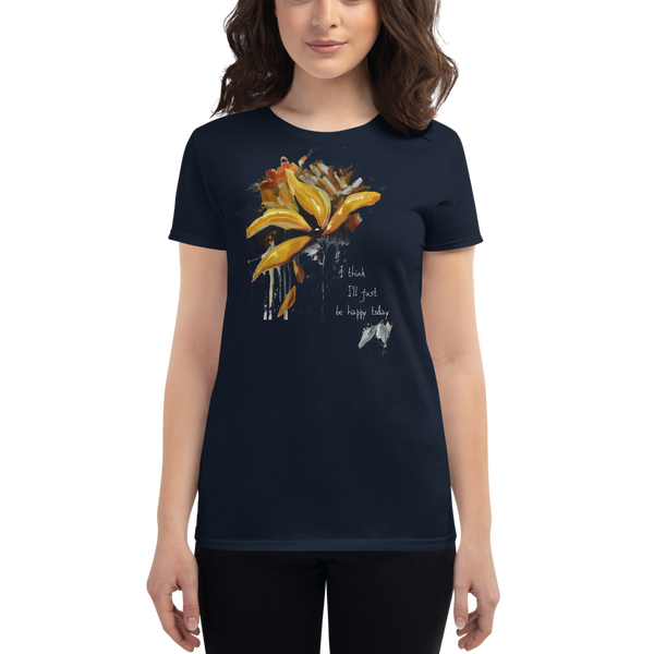 T shirt by JETT IMPRESSIONS "I Think I'll Just Be Happy Today" Womens Short Sleeve Inspiring T-Shirt