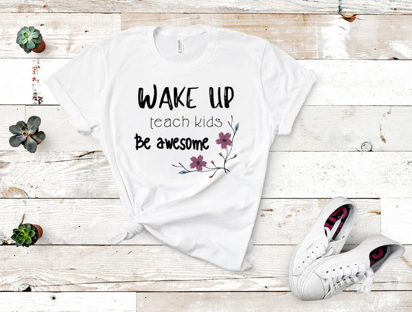 T shirt by JETT IMPRESSIONS "Wake Up Teach Kids" Teacher T shirts for Women