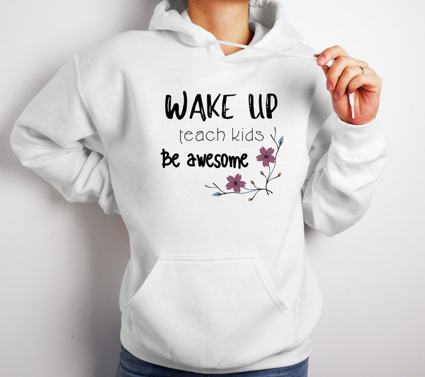 Hoodie by JETT IMPRESSIONS "Wake Up Teach Kids" A Sweatshirt Hoodie for Teachers