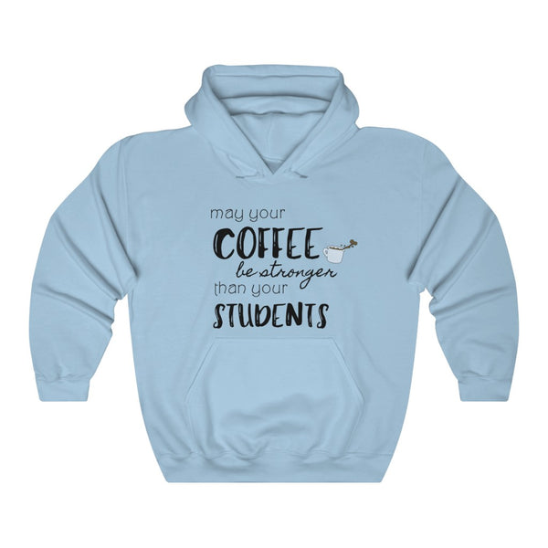 Hoodie by JETT IMPRESSIONS "Coffee Stronger" Sweatshirt Hoodie for Teachers