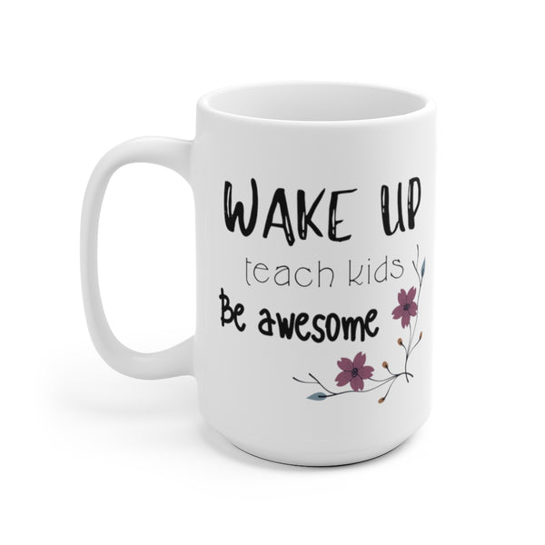 Mug by JETT IMPRESSIONS "Wake Up Teach Kids" Coffee Mug for Teacher Gift