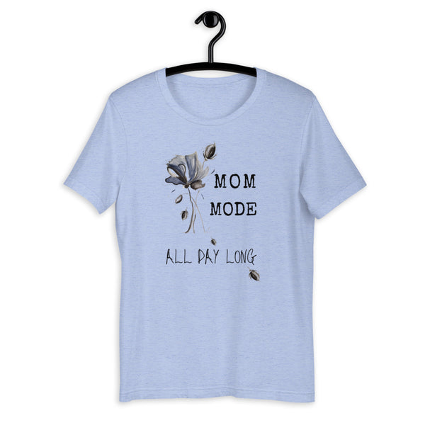 T shirt by JETT IMPRESSIONS "Mom Mode All Day Long" Womens Inspiring T-Shirt Artwork by Kathy Morawiec