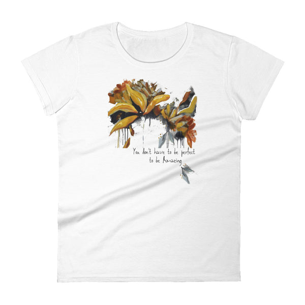 Women's short sleeve t-shirt "You Don't Have to be Perfect to be Amazing" Artwork designed by Kathy Morawiec